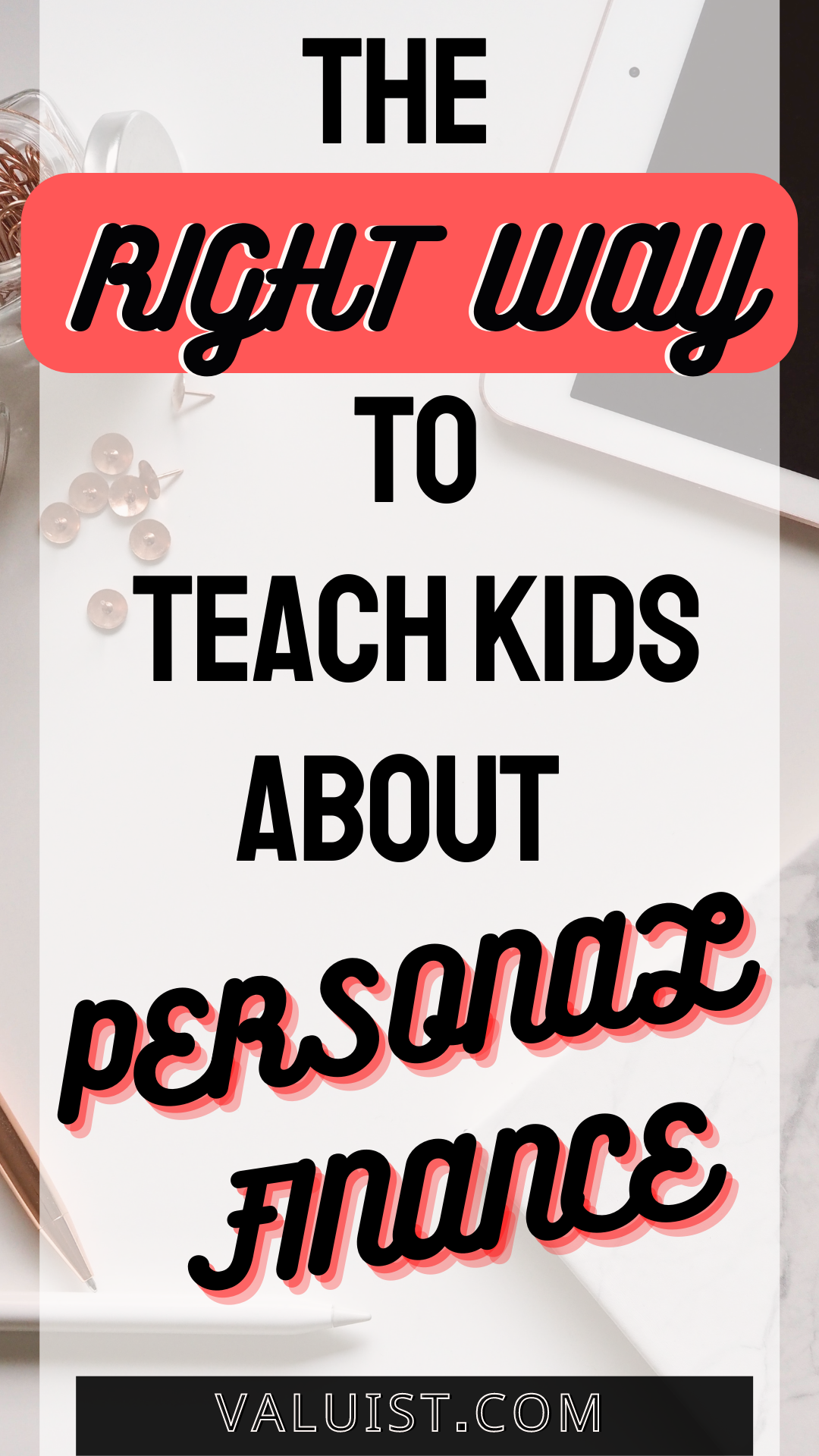 The Right Way to Teach Your Kids About Personal Finance – Valuist