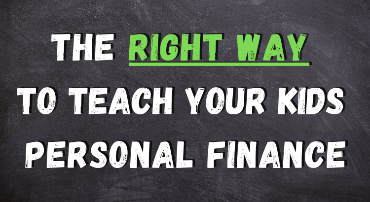 The Right Way To Teach Kids Personal Finance
